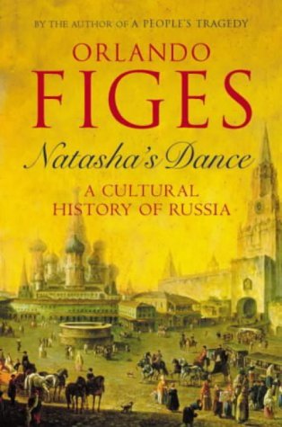 City Travel Guides Discounted  Books : Natasha's Dance: A Cultural History of Russia