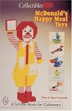 Search : Collectibles 101: McDonald's Happy Meal Toys (A Schiffer book for collectors)