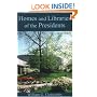 Homes and Libraries of the Presidents - Third Edition (Homes & Libraries of the Presidents)