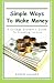 Simple Ways to Make Money: A College Student's Guide to Creating Income