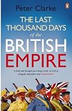 The last thousand days of the British Empire : the demise of a superpower 1944-47