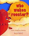 Who Wakes Rooster?
