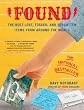 Found: The Best Lost, Tossed, and Forgotten Items from around the World