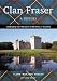 Clan Fraser: A History, Celebrating Over 800 Years of the Family in Scotland