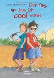 Der Tag, an dem ich cool wurde - Juma Kliebenstein
