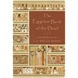 Egyptian Book of the Dead: The Papyrus of Ani by E. A. Wallis Budge