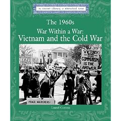 Lucent Lib Histrcl Eras: 1960s: Vietnam & the Cold War