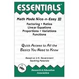 Math Made Nice & Easy #3: Factoring, Ratios, Linear Equations, Proportions, Variations and Functions