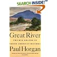Great River: The Rio Grande in North American History. Vol. 1, Indians and Spain. Vol. 2, Mexico and the United States.... by  Paul. Horgan