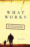 51N2QSpjdAL. SL160  What Works: How to Raise Amazing Kids in Spite of the Foster Care System
