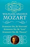 Symphonies Nos. 35, 36, & 38 (Dover Miniature Scores)