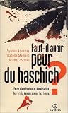 Faut-il avoir peur du haschich ?. Entre diabolisation et banalisation : les vrais dangers pour les jeunes