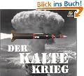 Der Kalte Krieg. 3 CDs