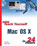 Sams Teach Yourself Mac OS X in 24 Hours (2nd Edition) (Sams Teach Yourself)