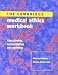 The Cambridge Medical Ethics Workbook: Case Studies, Commentaries and Activities