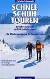  : Schneeschuhtouren zwischen Lechtaler und Kitzb&uuml;heler Alpen