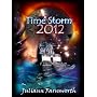 Time Storm 2012:  Atlantis and the Mayan Prophecy