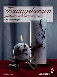 Festtagskerzen gestalten und verzieren - Barbara Frey