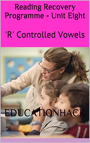 Reading Recovery Programme - Unit Eight: 'R' Controlled Vowels (Reading Hack Book 8)