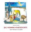 Die Weihnachtsgeschichte den Kindern erz�hlt