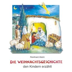 Die Weihnachtsgeschichte den Kindern erz�hlt