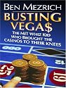 Busting Vega$: The Mit Whiz Kid Who Brought the Casinos to Their Knees