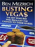 Busting Vega$: The Mit Whiz Kid Who Brought the Casinos to Their Knees