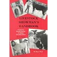 Livestock Showmans Handbook: A Guide for Raising Animals for Junior Livestock Shows by  Roger Pond