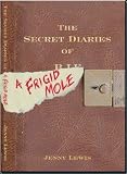 The Secret Diaries of a Frigid Mole