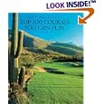 Golf Magazine's Top 100 Courses You Can Play by Brian McCallen, John Henebry, and Jeannine Henebry