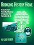 Bringing History Home: Local and Family History Projects for Grades K-6