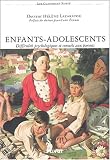 Enfants-adolescents : Difficult�s psychologiques et conseils aux parents