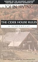 The Cider House Rules: A Screenplay