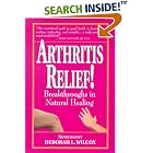 Arthritis Relief: Breakthroughs in Natural Healing by Deborah L. Wilcox-Jamieson and Deborah L. Wilcox