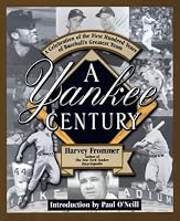 A Yankee Century: A Celebration Of The First Hundred Years Of Baseball's