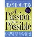 A Passion for the Possible (A Guide to Realizing Your True Potential) (Reprint) (Paperback)