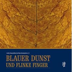 Blauer Dunst und flinke Finger: Der Tabak und die Zigarrenarbeiterinnen an Main und Kinzig