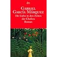 Die Liebe in Den Zeiten Der Cholera (Fiction, Poetry and Drama) by Gabriel Garcia Marquez