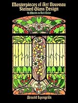 Masterpieces of Art Nouveau Stained Glass Design: 91 Motifs in Full Color
