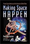 Making Space Happen: Private Space Ventures and the Visionaries Behind Them