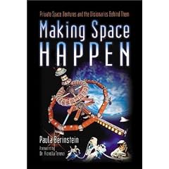 Making Space Happen: Private Space Ventures and the Visionaries Behind Them
