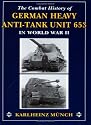 The Combat History of German Heavy Anti-Tank Unit 653 in World War II