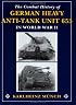 The Combat History of German Heavy Anti-Tank Unit 653 in World War II