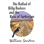 The Ballad of Billy Badass and the Rose of Turkestan book cover