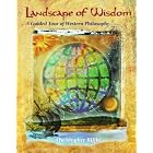 Landscape of Wisdom: A Guided Tour of Western Philosophy by Christopher Biffle