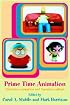 Prime Time Animation: Television Animation and American Culture