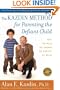 The Kazdin Method for Parenting the Defiant Child: With No Pills, No Therapy, No Contest of Wills