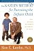 The Kazdin Method for Parenting the Defiant Child: With No Pills, No Therapy, No Contest of Wills