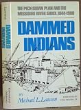 Dammed Indians: The Pick-Sloan Plan and the Missouri River Sioux, 1944-1980