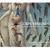 Corps Femenin - Die Avantgarde des Herzogs Jean de Berry